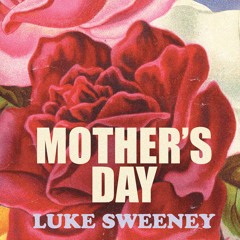 Luke Sweeney - Mother's Day