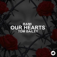 RAMI, Tom Bailey - Our Hearts