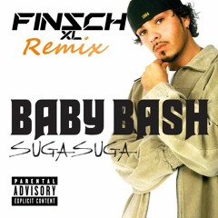 Baby Bash Vs. Robin Schulz - Suga Shuga (FiNSCH XL RMX)