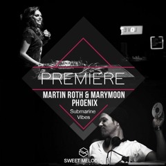 PREMIERE: Marymoon & Martin Roth - Phoenix (Original Mix) [Submarine Vibes]