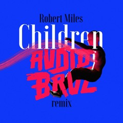 Robert Miles - Children (Audiobruz remix)