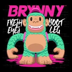 Fresh Eyes (Brynny Bootleg)