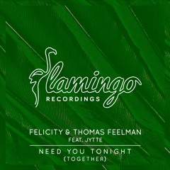 Felicity & Thomas Feelman ft. Jytte - Need You Tonight (Together)