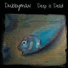 Dubbyman - Deep is dead - 2LP - Deep Explorer  042