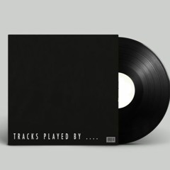 Tracks Played By ...