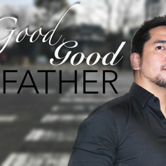 Good Good Father - Cover by Josh Geronimo
