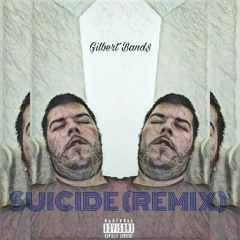 Gilbert Band$ - SUICIDE REMIX (Feat. Skinny Black)
