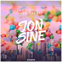 Jon Sine - Dancing with Our Hearts