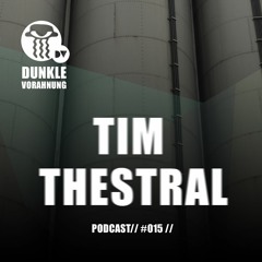 Podcast #015 - Tim Thestral