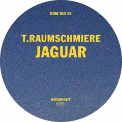 T.Raumschmiere - Jaguar