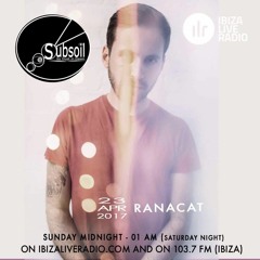 Ranacat - Subsoil Radio Show Podcast (Ibiza Live Radio)