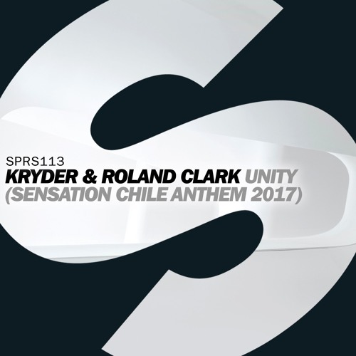 Kryder & Roland Clark - Unity (Sensation Chile Anthem 2017) [OUT NOW]