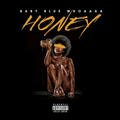 Baby Blue Whoaaaa - Honey