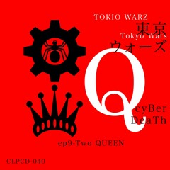 cyBerDeaTh_Tokyowars_ep9-Two Queen(crossfade_demo)