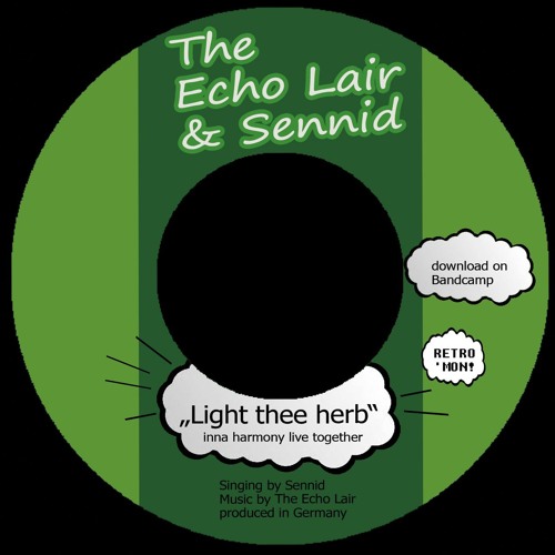 Light thee Herb - The Echo Lair & Sennid