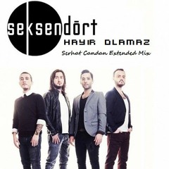 Seksendört - Hayır Olamaz (Serhat Candan Extended Mix) 2017