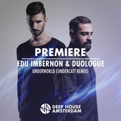 Premiere: Edu Imbernon & Duologue - Underworld (Undercatt Remix)