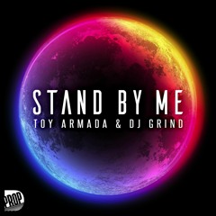 Toy Armada & DJ GRIND - Stand By Me (Radio Edit)