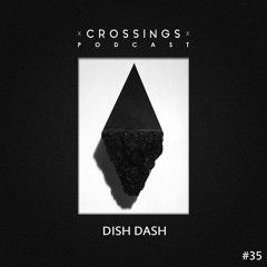 Dish Dash | Crossings Podcast #035