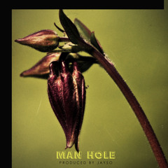 Man Hole (Produced By Jayso)