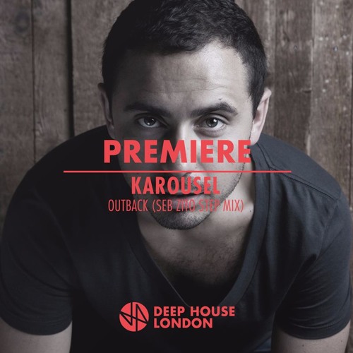 Premiere: Karousel - Outback (Seb Zito Step Mix)