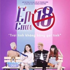 Em Chưa 18 (Em Chưa 18 OST) - Lou Hoàng, Will (365)