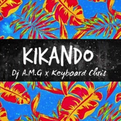 DJ A.M.G x Keyboard Chris - Kikando (AFTERFAB EDIT) BUY FOR DOWNLOAD