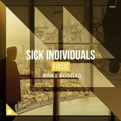 Sick Individuals - Focus (Alexis Peralta Bootleg)