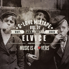 G-Love Mixtape Vol.27 featuring Elvice [Musicis4Lovers.com]
