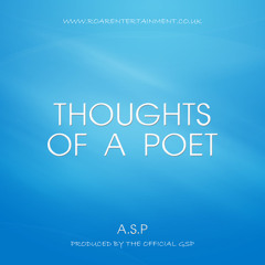 Thoughts Of A Poet [A.S.P] [Produced By The Official GSP]