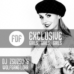 Girls, Girls, Girls (DJ ZsuZsu & Wolfgang Lohr Remix) FREE DOWNLOAD