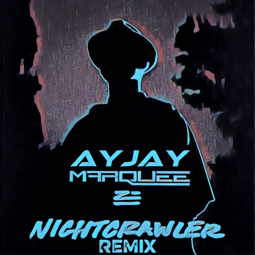 ZHU - Nightcrawler (AYJAY & MARQUEE Remix)