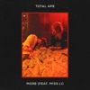 Total Ape - More - Feat - Miss - Li Total Ape - More - Feat - Miss - Li