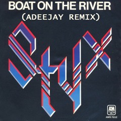 Styx - Boat on the river (Adeejay remix)