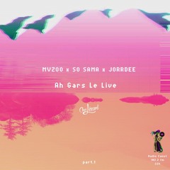 Ah Gars Le Live - Mazoo x So Sama x Jorrdee - Chez Lezard