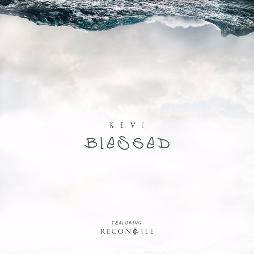 Kevi - Blessed ft. Reconcile
