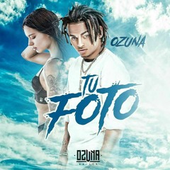 Tu Foto - Ozuna (Video Oficial)