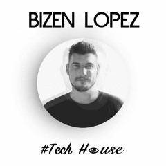 Tech House Radio Show with Bizen Lopez (Spain)