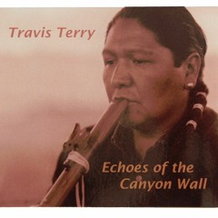 Track 08 - Flute Talk - by Travis Terry - Echoes of the Canyon Wall (sample)