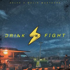 Malik Mustache & SELVA - Drink N Fight (Original Mix)
