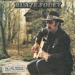 Blaze Foley - The Lost Muscle Shoals Recordings - Where Are You Now My Love להורדה