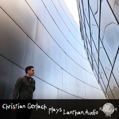 Christian Gerlach plays Lanthan.Audio  [NovaFuture Blog Exclusive Mix]