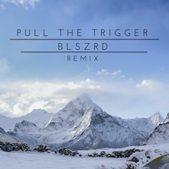 Flux Pavillion - Pull The Trigger feat. Cammie Robinson (BLSZRD Remix)