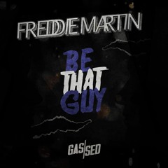 Freddie Martin - Be That Guy (Tengu Remix)
