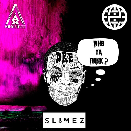Slimez - Who Ya Think? (Original Mix) HOME BVSS X ELECTROSTEP NETWORK