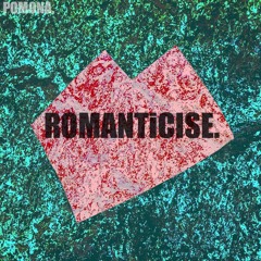 Romanticise