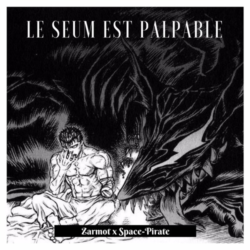 Le seum est palpable [Space-Pirate Prod]