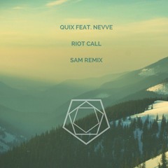 QUIX feat. Nevve - Riot Call (IAMSAM Remix)