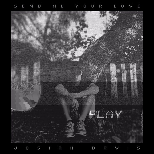Josiah Davis - Send Me Your Love