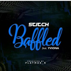 Stitch - Baffled ft. Yviona